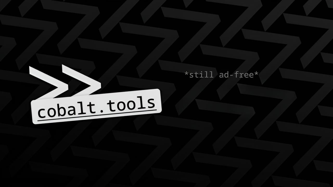 Cobalt Tools – Быстрая загрузка видео (и аудио) без рекламы и трекеров