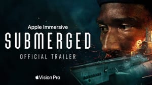 Apple опубликовала трейлер фильма Submerged с эффектом погружения снятого для Vision Pro